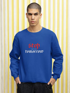 STOP SAYING TOMORROW UNISEX HOODED SWEATSHIRTS