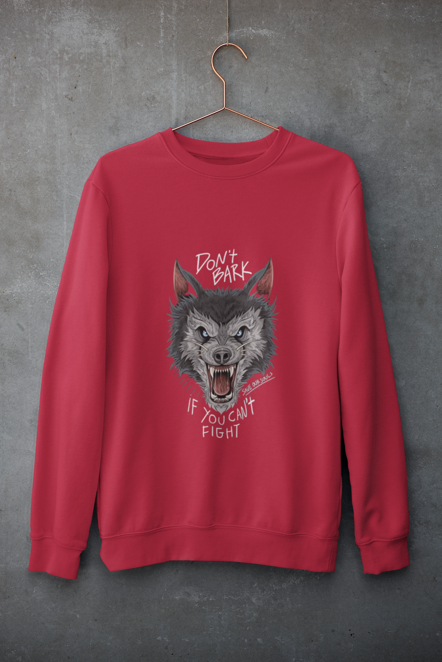 DON'T BARK IF YOU CAN'T FIGHT UNISEX SWEATSHIRTS